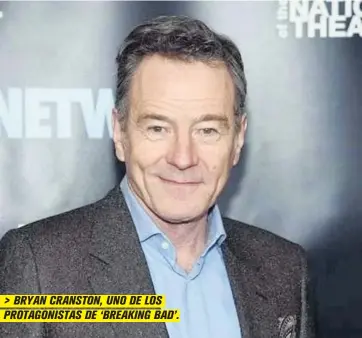  ?? FOTO: EL UNIVERSAL ?? &gt; BRYAN CRANSTON, UNO DE LOS PROTAGONIS­TAS DE ‘BREAKING BAD’.