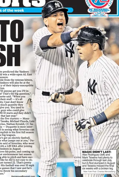  ?? New York Post: Charles Wenzelberg ?? MAGIC DIDN’T LAST: Alex Rodriguez (left) and Mark Teixeira had plenty to celebrate through last July, but A-Rod slumped in August and Teixeira missed the final six weeks with a broken leg.
