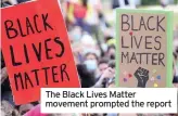  ??  ?? The Black Lives Matter movement prompted the report