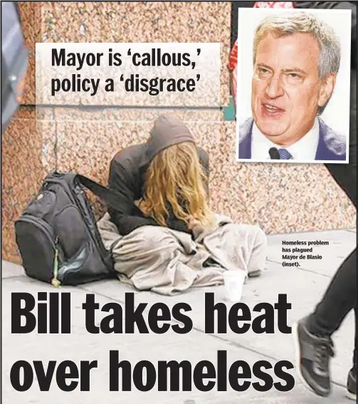  ??  ?? Homeless problem has plagued Mayor de Blasio (inset).