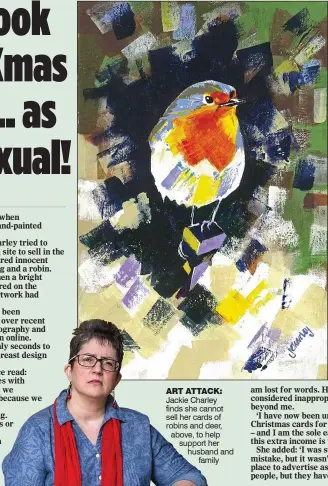  ??  ?? ART ATTACK: Jackie Charley finds she cannot sell her cards of robins and deer, above, to help support her husband and family