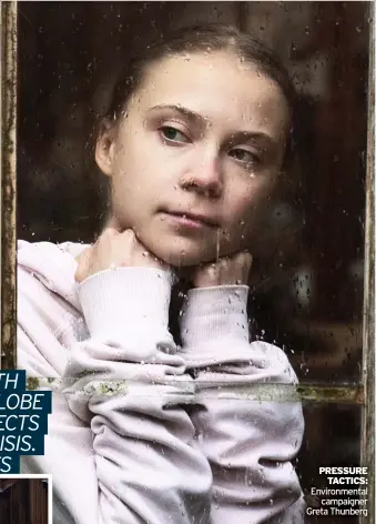  ??  ?? PRESSURE TACTICS: Environmen­tal
campaigner Greta Thunberg