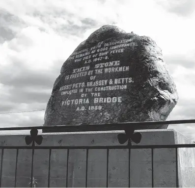  ?? ANDRé PICHETTE/ GAZETTE FILES ?? The Black Rock, at the northern end of the Victoria Bridge, is a memorial to Irish immigrants who died of “ship fever” in 1847-48.