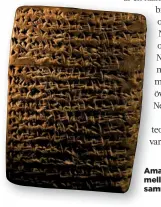  ??  ?? Amarnabrev­en avslöjar att förhålland­et mellan Egypten och Mitanni bröt samman under den här perioden.