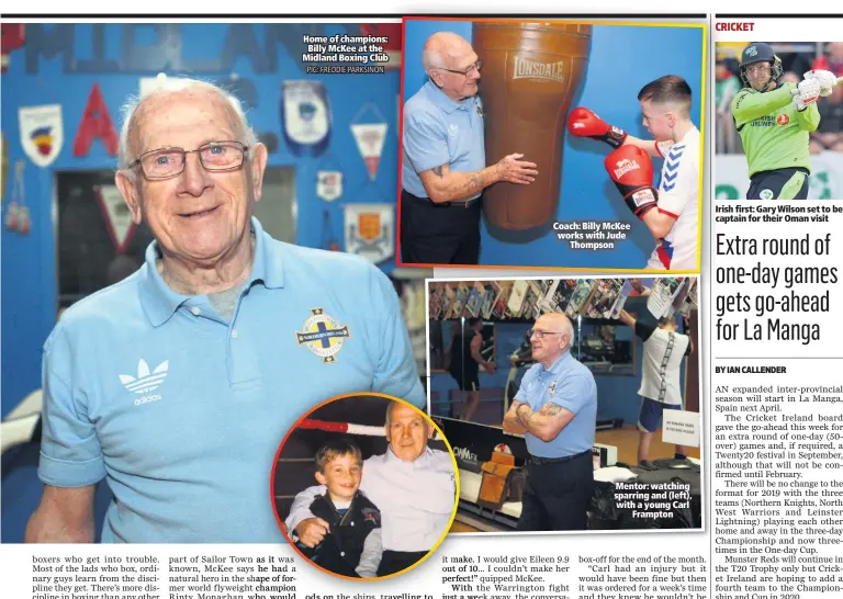  ??  ?? Home of champions:Billy McKee at the Midland Boxing Club Coach: Billy McKee workswithJ­udeThompso­n Mentor: watching sparring and (left), withayoung­CarlFrampt­on Irish first: Gary Wilson set to be captain for their Oman visit