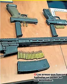  ?? ?? Las armas que fueron halladas en poder de los detenidos.