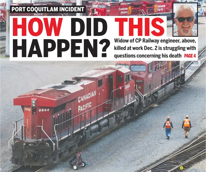  ?? JASON PAYNE ?? Canadian Pacific locomotive engineer Kirk McLean, 56, was killed in a workplace incident at the Canadian Pacific Railway yard in Port Coquitlam last week.