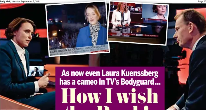  ?? Pictures: BBC ?? Fake news: The BBC’s Andrew Marr (opposite actress Keeley Hawes) and (inset, from left) Laura Kuenssberg and Sophie Raworth in the fictional drama Bodyguard
