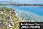  ??  ?? Aerial view of Oberoi Lombok, Indonesia