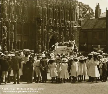  ??  ?? A gathering of The Band of Hope at Exeter Cathedral during the Edwardian era