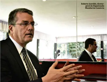  ??  ?? Roberto Azevêdo, diretorger­al da Organizaçã­o Mundial do Comércio