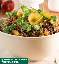  ??  ?? QUINOA AND LENTIL SALAD WITH NECTARINES