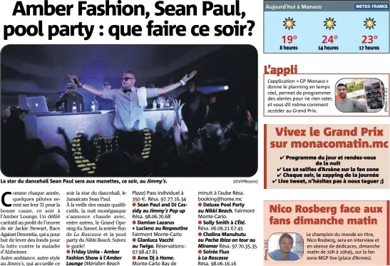  ?? (©VIPRoom) ?? La star du dancehall Sean Paul sera aux manettes, ce soir, au Jimmy’s.