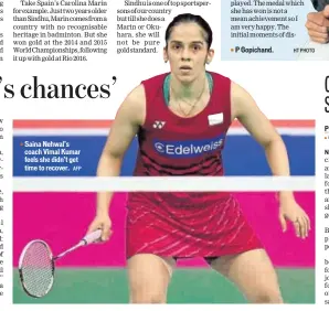  ?? AFP ?? Saina Nehwal’s coach Vimal Kumar feels she didn’t get time to recover.