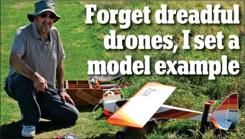  ??  ?? Skill: Bob Howard with a Wot 4 model aircraft. Unlike a drone, it can be flown only by a trained remote pilot