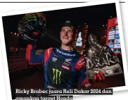  ?? ?? Ricky Brabec juara Reli Dakar 2024 dan amankan target Honda