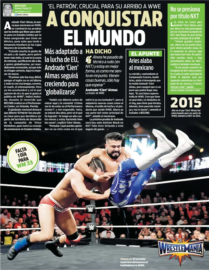  ??  ?? ORGULLO. El luchador mexicano demuestra su habilidad en la WWE. FALTA 1DÍA PARA
WM33