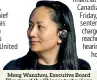  ??  ?? Meng Wanzhou, Executive Board Director of the Chinese technology giant Huawei (Reuteers)