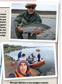  ??  ?? Hermosa trucha pescada por Mario Zubiri en Laguna Verde, partiendo del Lago Strobel Lodge. Nicolás Ribeiro y sus amigos a punto de embarcarse para vivir un gran día de pesca en la Salada de Madariaga.