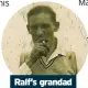 ?? ?? Ralf’s grandad
Arthur Bailey
