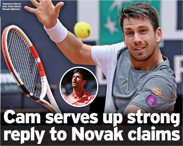  ?? ?? Cameron Norrie and, inset below, Novak Djokovic