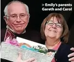  ??  ?? > Emily’s parents Gareth and Carol