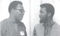  ?? G E R RY D AV I D S O N / MO N T R E A L S TA R ?? Roosevelt Douglas, left, was Black Congress chairman in 1968, when he spoke with then- student Rocky Jones, who had come from Dalhousie University to speak.