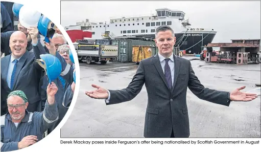  ??  ?? Derek Mackay poses inside Ferguson’s after being nationalis­ed by Scottish Government in August