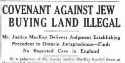  ?? TORONTO STAR ?? Ontario Justice J. Keiller MacKay decried the restrictiv­e covenant against Jews as “injurious to the public good” in his 1945 ruling on the O’Connor Dr. lot case.