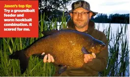  ??  ?? Jason’s top tip: Try a groundbait feeder and worm hookbait combinatio­n. It scored for me.