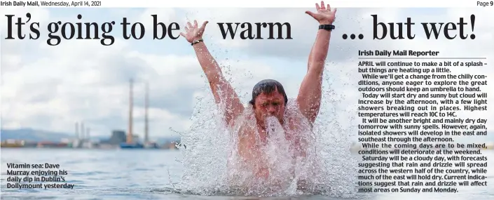  ??  ?? Vitamin sea: Dave Murray enjoying his daily dip in Dublin’s Dollymount yesterday