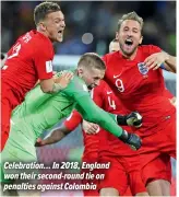  ?? ?? Celebratio­n… In 2018, England won their second-round tie on penalties against Colombia