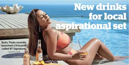  ?? /SUPPLIED ?? Boity Thulo recently launched a frizzante called BT Signature.