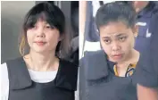  ?? EPA-EFE ?? Vietnamese Doan Thi Huong and Indonesian Siti Aisyah face mandatory death sentences if found guilty for the brazen assassinat­ion of Kim Jong Nam at Kuala Lumpur Internatio­nal Airport 2 in Feb 2017.