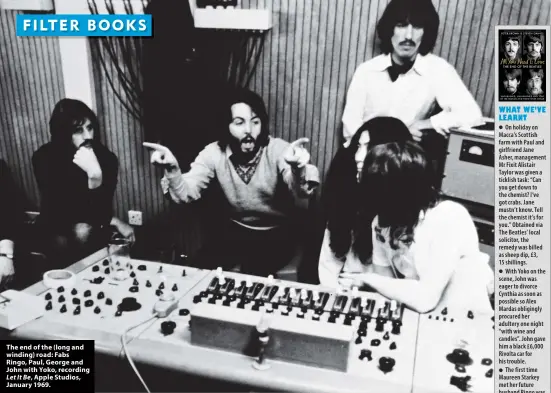  ?? ?? The end of the (long and winding) road: Fabs Ringo, Paul, George and John with Yoko, recording Let It Be, Apple Studios, January 1969.