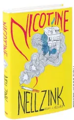  ??  ?? NICOTINE: By Nell Zink. 459 baht.