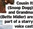  ?? ?? Cousin It (Snoop Dogg) and Grandma (Bette Midler) are part of a starry voice cast
