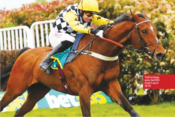  ??  ?? Talkischea­p wins bet365 Gold Cup in 2019