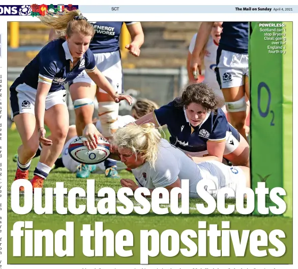  ??  ?? POWERLESS: Scotland can’t stop Bryony Cleall going over for England’s fourth try