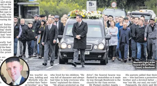  ??  ?? Mourners (right) at the funeral of Brian Phelan(inset) in Bessbrook