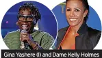  ?? ?? Gina Yashere (l) and Dame Kelly Holmes