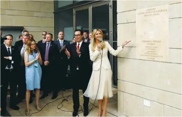  ?? ( Ronen Zvulun/ Reuters) ?? IVANKA TRUMP and Treasury Secretary Steven Mnuchin stand next to the dedication plaque at the US Embassy in Jerusalem during the dedication ceremony in 2018.