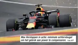  ?? Foto AFP ?? Max Verstappen in actie: minimale achtervleu­gel om het gebrek aan power te compensere­n.