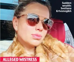  ??  ?? Sudden wealth: Svetlana Krivonogik­h
