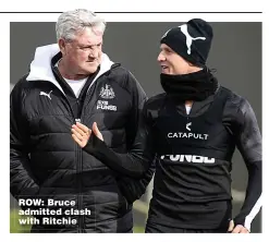  ??  ?? ROW: Bruce admitted clash with Ritchie