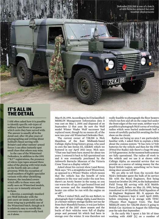  ??  ?? Defender 72KJ88 is one of a batch of 600 vehicles ordered for cold weather deployment­s