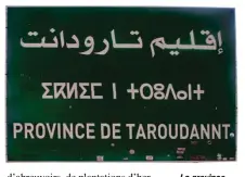  ??  ?? La province de Taroudant se situe dans le Sud-Ouest du Maroc.