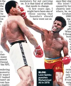  ??  ?? BLOW:
Leon Spinks punches Muhammad Ali in 1978