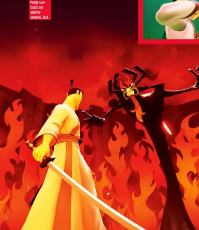  ??  ?? Pretty sure that’s not another samurai, Jack.