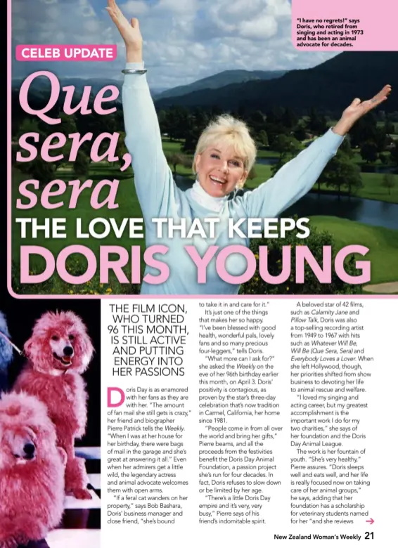  ??  ?? “I have no regrets!” says Doris, who retired from singing and acting in 1973 and has been an animal advocate for decades.